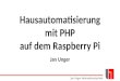Hausautomatisierung mit PHP auf dem Raspberry Pi