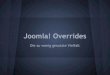 Joomla! Overrides - Die zu wenig genutzte Vielfalt