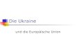 Die Ukraine und die EU