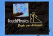TouchPhysics - Physik zum Anfassen