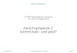Zend Framework 2 kommt bald - und jetzt?