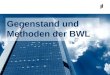 Management 1: Gegenstand und Methoden der BWL