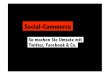Social commerce, So machen Sie mehr Umsatz mit Twitter und Co