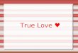 That\'s true love x3