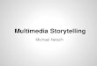 Multimedia Storytelling
