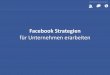 Facebook Strategien für Unternehmen erarbeiten