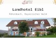 Landhotel Eibl, Bayerischer Wald