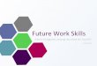 Future Work Skills - Welche Fertigkeiten verlangt die Arbeit der Zukunft?