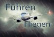 Fuehrung und Fliegen