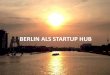 StartupHub Berlin /Part1