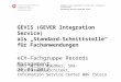 GEVIS (GEVER Integration Service) als „Standard-Schnittstelle“ von Fachanwendungen zum Records Management