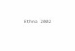 Ethna 2002