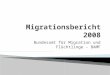 Migrationsbericht 2008b