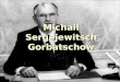Michail sergejewitsch gorbatschow