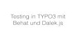Testen von TYPO3 CMS/Flow/Neos Anwendungen mit Behat und Dalek.js