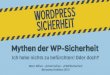 Mythen der WordPress-Sicherheit (Barcamp Koblenz 2015)