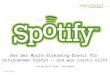 Spotify: Was der Musik-Streaming-Dienst für Unternehmen bietet - und was (noch) nicht