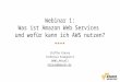 Webinar 1: Was ist Amazon Web Services und wofür kann ich AWS nutzen?