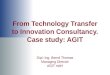 From Technology Transfer to Innovation Consultancy. Case study: AGIT Dipl.-Ing. Bernd Thomas Managing Director AGIT mbH