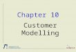 Chapter 10 Customer Modelling. - 2 - (c) 2000 Dr. Ralph Bergmann and Prof. Dr. Michael M. Richter, Universität Kaiserslautern Recommended References Mehlmann,