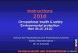 Institut für Physikalische und Theoretische Chemie - Safety Representative - Dr. K. Schmitz Instructions 2010 Occupational health & safety Environmental