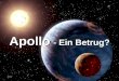 Apollo - Ein Betrug?. UFOs wissenschaftlich erkl¤rbar?