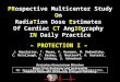 PRospective Multicenter Study On RadiaTion Dose Estimates Of Cardiac CT AngIOgraphy IN Daily Practice – PROTECTION I – J. Hausleiter, T. Meyer, F. Hermann,