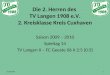 Die 2. Herren des TV Langen 1908 e.V. 2. Kreisklasse Kreis Cuxhaven Saison 2009 – 2010 Spieltag 14 TV Langen II – FC Geeste 06 II 2:5 (0:3) 21.03.20101
