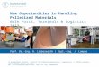 New Opportunities in Handling Pelletized Materials Bulk Ports, Terminals & Logistics 2013 Prof. Dr.-Ing. H. Lieberwirth | Dipl.-Ing. J. Lampke TU Bergakademie