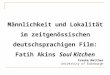 Männlichkeit und Lokalität im zeitgenössischen deutschsprachigen Film: Fatih Akins Soul Kitchen