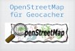 OpenStreetMap für Geocacher