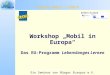 Workshop „Mobil in Europa“ Das EU-Programm  Lebenslanges Lernen