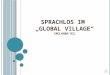Sprachlos Im  „Global  Village “ (McLuhan´92)