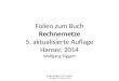 Folien zum Buch Rechnernetze 5. aktualisierte Auflage Hanser, 2014 Wolfgang Riggert