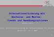 Internationalisierung mit  Bachelor- und Master:  Trends und Handlungsoptionen Johanna Witte