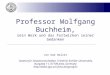 Professor Wolfgang Buchheim, sein Werk und das Fortwirken seiner Gedanken von Uwe Walzer