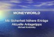 MONEYWORLD Mit Sicherheit höhere Erträge Aktuelle Anlagetipps Michael Kordovsky