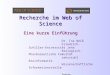 Recherche im Web  of  Science Eine kurze Einführung Dr. Ina Weiß