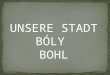 UNSERE STADT BÓLY  BOHL