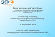 Dem Lernen auf der Spur:  „Lernen macht intelligent“  (Neubauer/Stern 2007) Einführung Vormittag