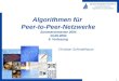Algorithmen für  Peer-to-Peer-Netzwerke Sommersemester 2004 14.06.2004 9. Vorlesung