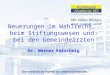 Neuerungen im Wahlrecht,  beim Stiftungswesen und  bei den Gemeindeärzten Dr. Werner Katschnig