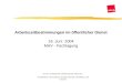 Arbeitszeitbestimmungen im ¶ffentlicher Dienst 16. Juni  2004 MAV - Fachtagung