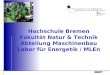 Hochschule Bremen Fakultät Natur & Technik Abteilung Maschinenbau Labor für Energetik / MLEn