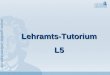 Lehramts-Tutorium L5