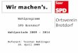 Wahlprogramm SPD Brotdorf Wahlperiode 2009 – 2014 Referent: Torsten Rehlinger 26. April 2009