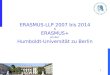 ERASMUS-LLP 2007 bis 2014 & ERASMUS+ an der  Humboldt-Universität zu Berlin