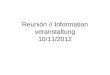 Reunión // Information veranstaltung 10/11/2012