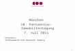 München 10. Pantaenius-Immobilientagung 7. Juli 2011 Referentin: