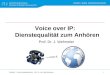Voice over IP: Dienstequalität zum Anhören